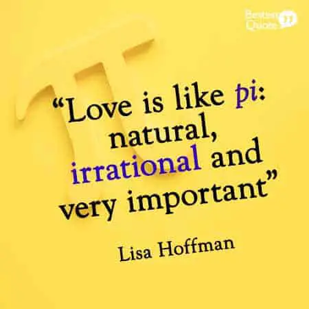 Love is like pi: natural, irrational and very important