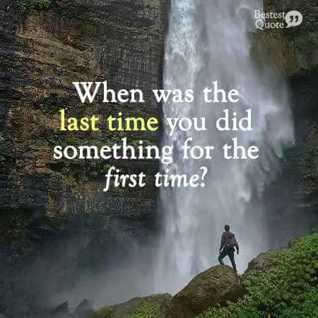 When was the last time you did something for the first time? ComfortZone Quote