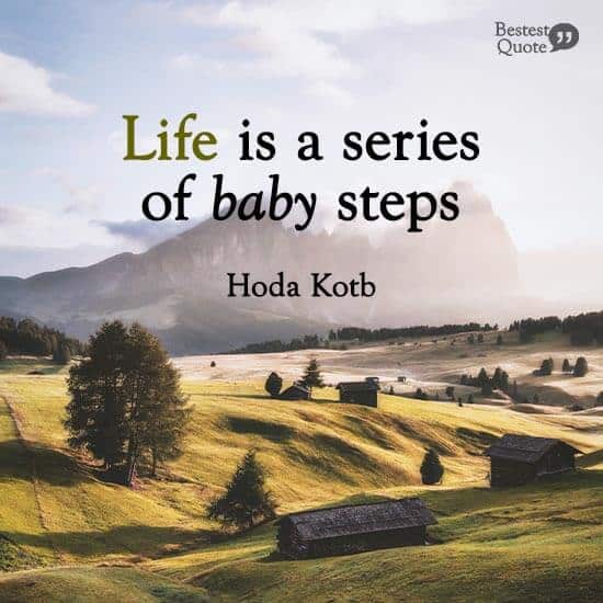 "Life is a series of baby steps" Hoda Kotb